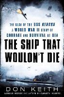 Don Keith - The Ship That Wouldn't Die - The Saga of the Uss Neosho a World War II Story of Courage and