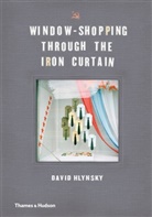 Jody Berland, David Hlynsky, Hlynsky David, Martha Langford - Window Shopping Through the Iron Curtain