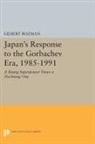 Gilbert Rozman, Rozman Gilbert - Japan''s Response to the Gorbachev Era, 1985-1991