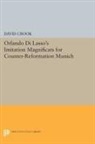David Crook, David (Lecturer in Education Crook - Orlando DI Lasso s Imitation Magnificats for Counter Reformation Munic