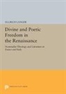 Ullrich Langer, Langer Ullrich - Divine and Poetic Freedom in the Renaissance