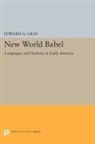 Edward Gray, Edward G. Gray, Gray Edward G. - New World Babel