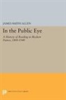 James Allen, James Smith Allen, Allen James Smith - In the Public Eye