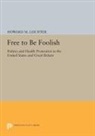 Howard Leichter, Howard M. Leichter, Leichter Howard M. - Free to Be Foolish