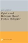 John Stewart, John B. Stewart, Stewart John B. - Opinion and Reform in Hume''s Political Philosophy