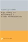 Frederick McGinness, Frederick J. McGinness, McGinness Frederick J. - Right Thinking and Sacred Oratory in Counter-Reformation Rome