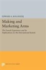 Edward Kolodziej, Edward A. Kolodziej - Making and Marketing Arms