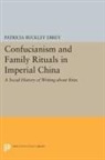 Patricia Ebrey, Patricia Buckley Ebrey, Ebrey Patricia Buckley - Confucianism and Family Rituals in Imperial China