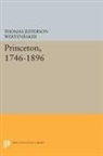 Thomas Wertenbaker, Thomas Jefferson Wertenbaker, Wertenbaker Thomas Jefferson - Princeton, 1746-1896