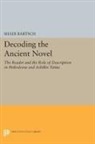 Shadi Bartsch - Decoding the Ancient Novel