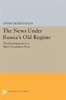Louise Mcreynolds, Louise (Professor of History Mcreynolds, McReynolds Louise - News Under Russia''s Old Regime