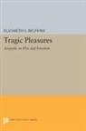 Elizabeth Belfiore, Elizabeth S. Belfiore, Belfiore Elizabeth S. - Tragic Pleasures