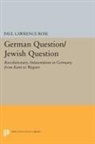 Paul Rose, Paul Lawrence Rose, Rose Paul Lawrence - German Question/jewish Question