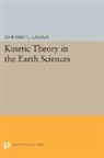 Antonio C. Lasaga - Kinetic Theory in the Earth Sciences