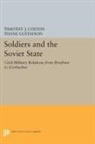 Timothy J. Gustafson Colton, Timothy Colton, Timothy J. Colton, Colton Timothy J., Thane Gustafson, Gustafson Thane - Soldiers and the Soviet State