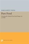 James Young, James Harvey Young, Young James Harvey - Pure Food
