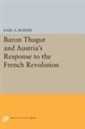 Karl Roider, Karl A. Roider, Roider Karl A. - Baron Thugut and Austria''s Response to the French Revolution