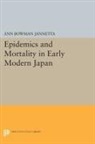 Ann Jannetta, Ann Bowman Jannetta - Epidemics and Mortality in Early Modern Japan
