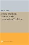 Kathy Eden - Poetic and Legal Fiction in the Aristotelian Tradition