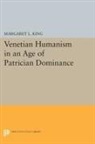 Margaret King, Margaret L King, Margaret L. King - Venetian Humanism in an Age of Patrician Dominance