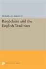 Patricia Clements, Clements Patricia - Baudelaire and the English Tradition