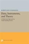 Robert Ackermann, Robert John Ackermann, Ackermann Robert John - Data, Instruments, and Theory