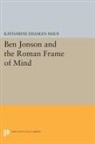 Katharine Maus, Katharine Eisaman Maus - Ben Jonson and the Roman Frame of Mind