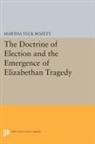 Martha Rozett, Martha Tuck Rozett - Doctrine of Election and the Emergence of Elizabethan Tragedy