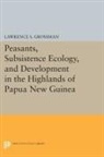 Lawrence Grossman, Lawrence S. Grossman - Peasants, Subsistence Ecology, and Development in the Highlands of
