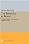 Philip Weinstein, Philip M. Weinstein, Weinstein Philip M. - Semantics of Desire