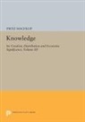 Fritz Machlup, Machlup Fritz - Knowledge: Its Creation, Distribution Economic Significance, Volume