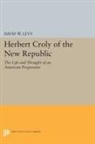 David Levy, David W. Levy, Levy David W. - Herbert Croly of the New Republic