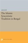 Asim Roy, Roy Asim - Islamic Syncretistic Tradition in Bengal