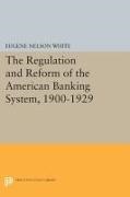 Eugene White, Eugene Nelson White - Regulation and Reform of the American Banking System, 1900-1929
