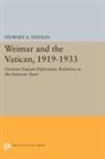 Stewart Stehlin, Stewart A. Stehlin, Stehlin Stewart A. - Weimar and the Vatican, 1919-1933