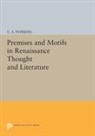 C. Patrides, C. A. Patrides, Patrides C. A. - Premises and Motifs in Renaissance Thought and Literature