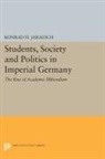 Konrad Jarausch, Konrad H. Jarausch, Jarausch Konrad H. - Students, Society and Politics in Imperial Germany