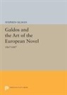 Stephen Gilman, Gilman Stephen - Galdos and the Art of the European Novel