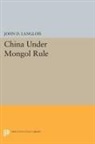 John D. Langlois, John Langlois, John D. Langlois - China Under Mongol Rule