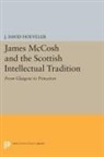 J. Hoeveler, J. David Hoeveler - James Mccosh and the Scottish Intellectual Tradition