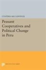 Cynthia McClintock, McClintock Cynthia - Peasant Cooperatives and Political Change in Peru