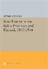 Edward C Thaden, Edward C. Thaden, Edward Thaden, Edward C. Thaden, Thaden Edward C. - Russification in the Baltic Provinces and Finland, 1855-1914
