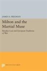 James Freeman, James A. Freeman, Freeman James A. - Milton and the Martial Muse