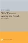 Betsy Erkkila, Erkkila Betsy - Walt Whitman Among the French
