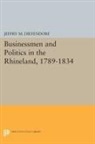 Jeffry Diefendorf, Jeffry M. Diefendorf - Businessmen and Politics in the Rhineland, 1789-1834