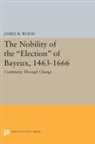 James Wood, James B. Wood, Wood James B. - Nobility of the Election of Bayeux, 1463-1666