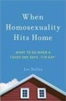 Joe Dallas, Nick Harrison - When Homosexuality Hits Home