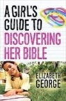Elizabeth George - A Girl's Guide to Discovering Her Bible