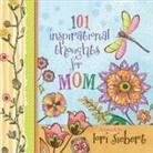 Lori Siebert, Wright, Lori Siebert - 101 Inspirational Thoughts for Mom