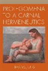 Hwa Yol Jung, Jung Hwa Yol - Prolegomena to a Carnal Hermeneutics